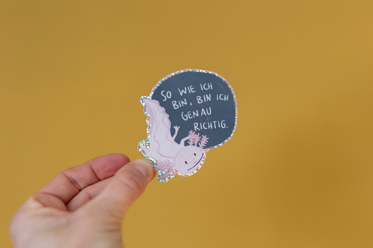 Glitzersticker - Axolotl - So wie ich bin
