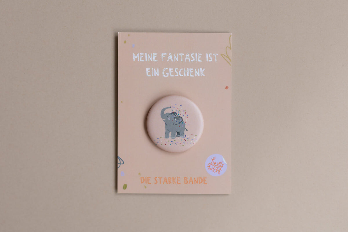 Button mit Affirmation - Elefant - Meine Fantasie ist ein Geschenk