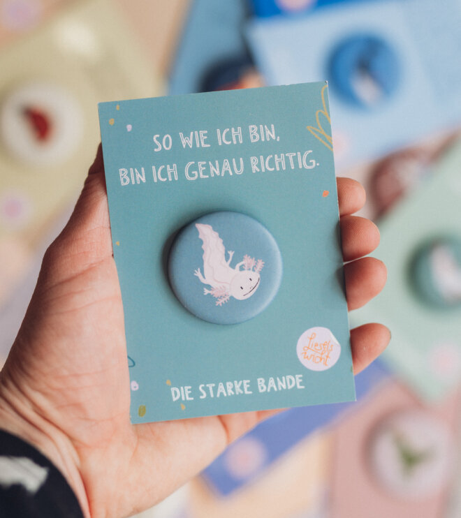 Button mit Affirmation - Axolotl - So wie ich bin, bin ich genau richtig - die starke Bande